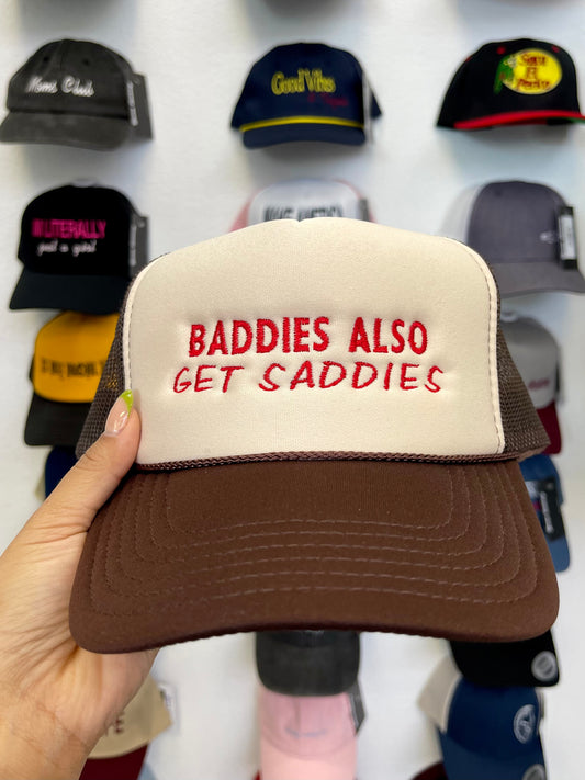 Baddies also get saddies Foam Hat